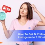 How To Get 1K Followers On Instagram In 5 Minutes [2024 Hacks]