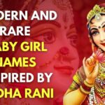 25 Modern And Rare Baby Girl Names Inspired By Goddess Radha Rani With Meanings