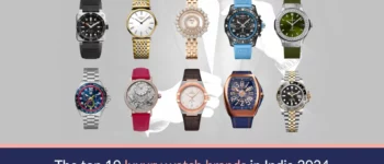 The Top 10 Luxury Watch Brands In India 2024